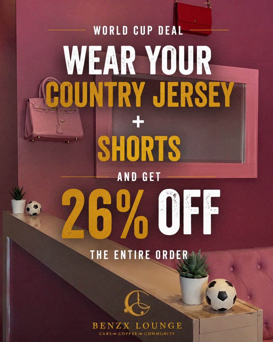 Wear your country jersey and shorts and get 26 percent off at BenzX Lounge
